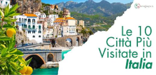 Le 10 Città Più Visitate in Italia in (2025)
