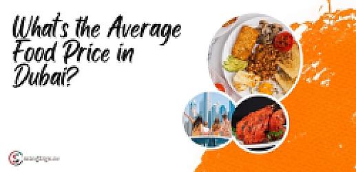 What’s the Average Food Price in Dubai? Weekly & Monthly Cost Guide