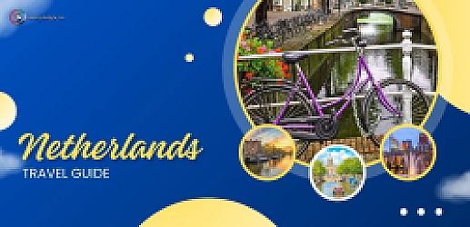 Ultimate Netherlands Travel Guide – From Amsterdam to Hidden Gems