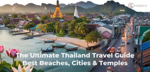 The Ultimate Thailand Travel Guide – Best Beaches, Cities & Temples