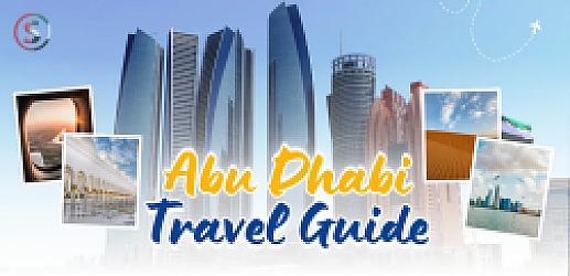 Abu Dhabi Travel Guide: Detailed Tour into the Heart of the UAE