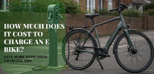 How Much Does It Cost to Charge an E Bike? Top Saving Tips