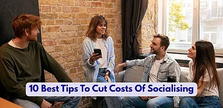 10 Best Tips To Cut Costs Of Socialising