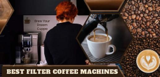 Best Filter Coffee Machine – Brewing Your Dream Cuppa