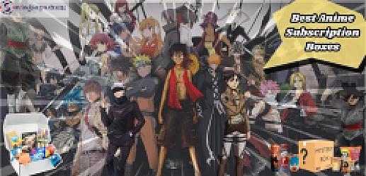 Best Anime Subscription Boxes