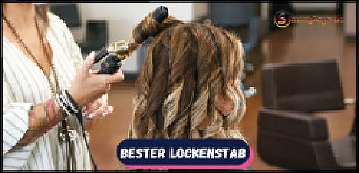 Top 5 der besten Lockenstäbe