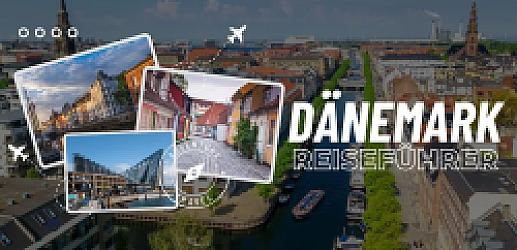 Dänemark Reiseführer: Die schönsten Orte und besten Reisetipps