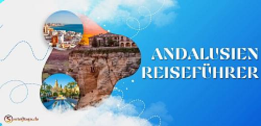 Andalusien Reiseführer: Das Herz Südspaniens entdecken