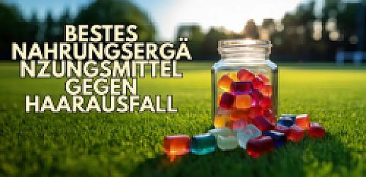 Bestes Nahrungsergänzungsmittel gegen Haarausfall