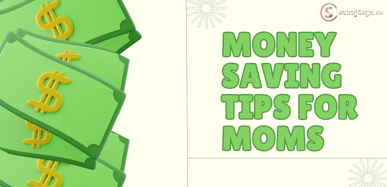 Effortless Money Saving Tips for Moms to Save More Daily