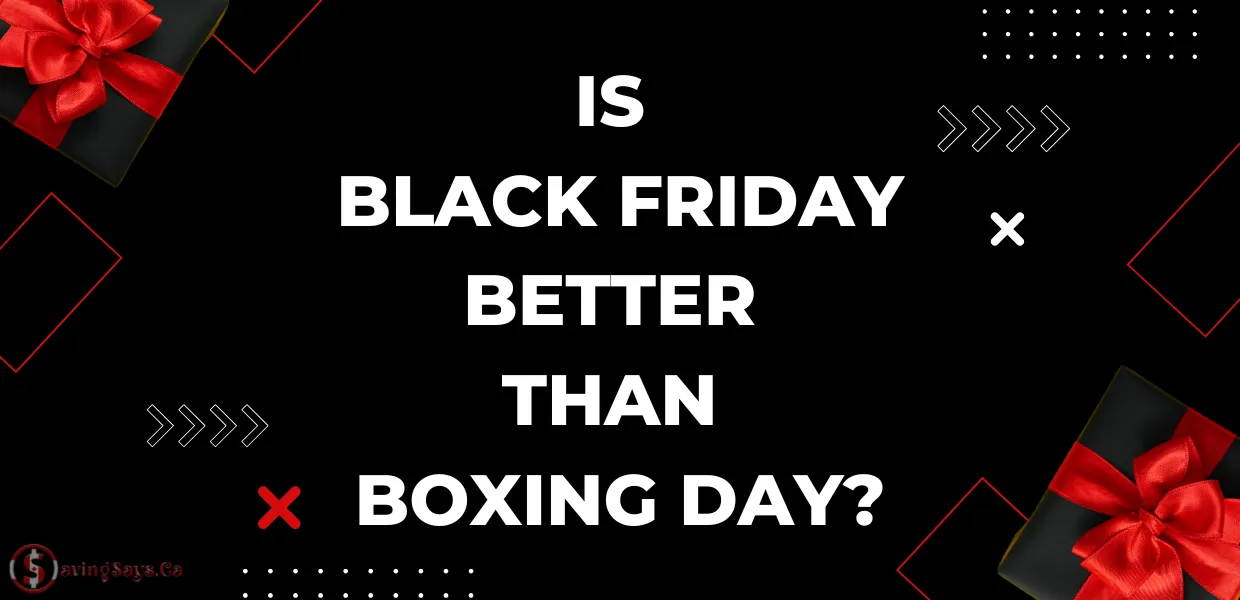 Is Black Friday Better Than Boxing Day?
