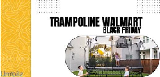 How to Find the Biggest Trampoline Savings at Walmart This Year?