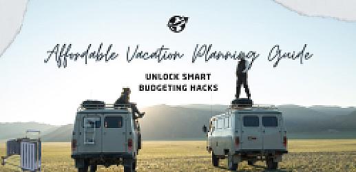 Affordable Vacation Planning: How to Travel on a Budget