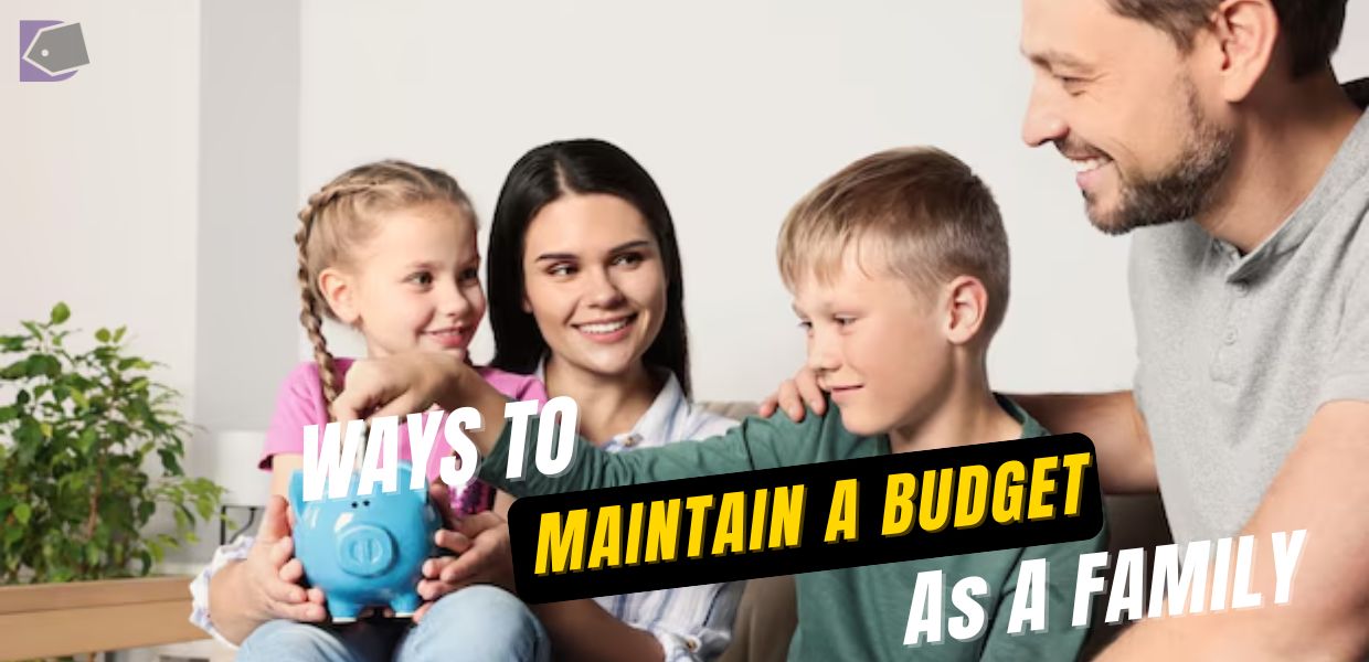 11 Ways to Maintain a Budget as a Family