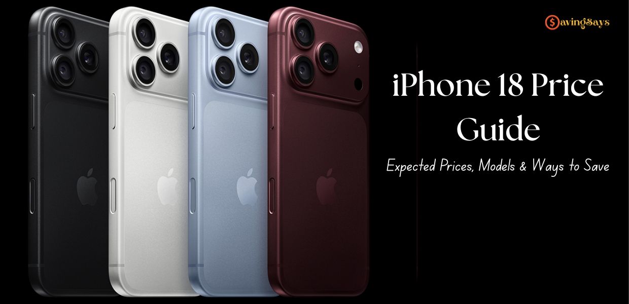 iPhone 18 Price Guide: Expected Prices, Models & Ways to Save