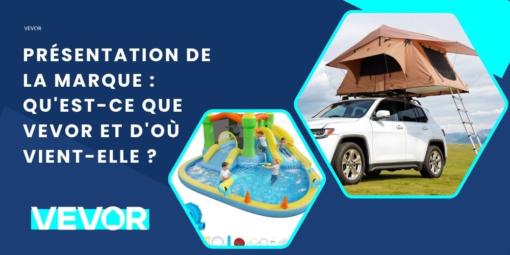 Présentation de la marque : Qu'est-ce que Vevor et d'où vient-elle ? Présentation de la marque : Qu'est-ce que Vevor et d'où vient-elle ?