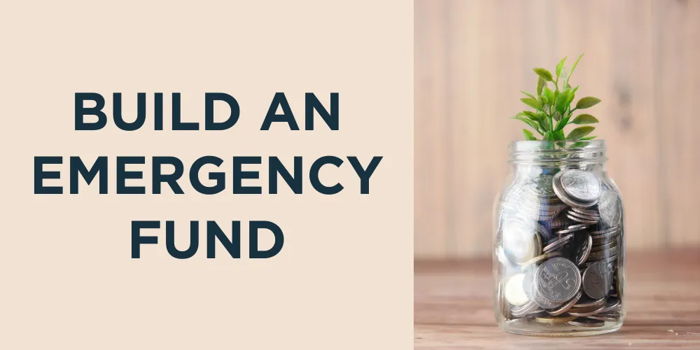 Step 7 Build an Emergency Fund